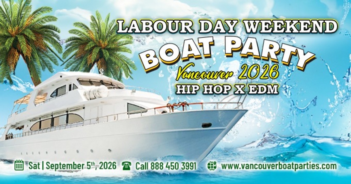 LABOUR DAY WEEKEND HIP HOP X EDM BOAT PARTY VANCOUVER 2026